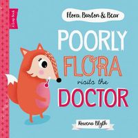 Cover image for Poorly Flora Visits The Doctor