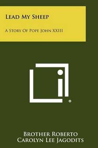 Lead My Sheep: A Story of Pope John XXIII