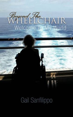 Cover image for Beyond The Wheelchair: Welcome To My World