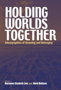 Cover image for Holding Worlds Together: Ethnographies of Knowing and Belonging