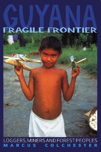 Cover image for Guyana: Fragile Frontier: Loggers, miners and forest people
