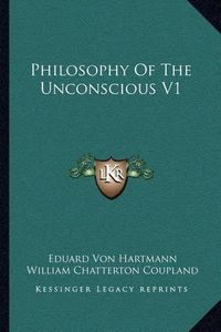 Cover image for Philosophy of the Unconscious V1