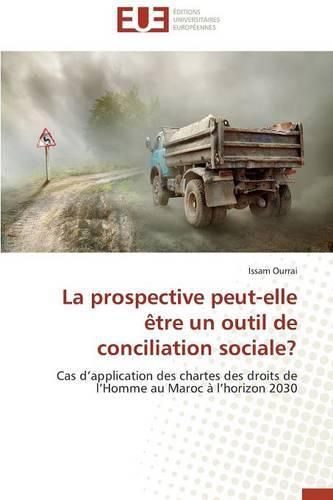 Cover image for La Prospective Peut-Elle  tre Un Outil de Conciliation Sociale?