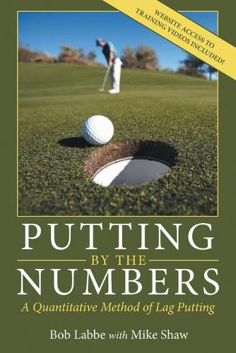 Cover image for Putting by the Numbers: A Quantitative Method of Lag Putting