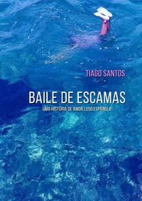 Cover image for Baile de Escamas - uma historia de amor luso-espanola