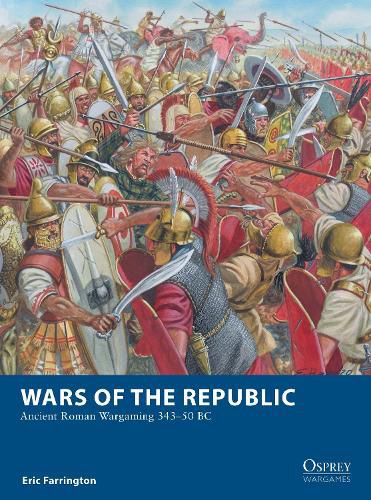 Cover image for Wars of the Republic: Ancient Roman Wargaming 343-50 BC