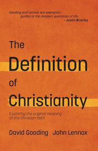 Cover image for The Definition of Christianity: Exploring the Original Meaning of the Christian Faith