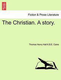 Cover image for The Christian. a Story.