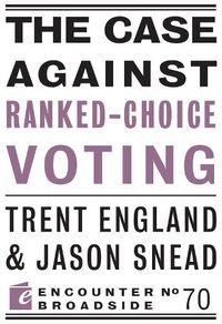 Cover image for The Case Against Ranked-Choice Voting