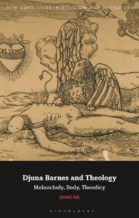 Cover image for Djuna Barnes and Theology: Melancholy, Body, Theodicy