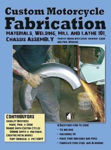 Cover image for Custom Motorcycle Fabrication: Materials, Welding, Mill and Lathe, Frame Construction