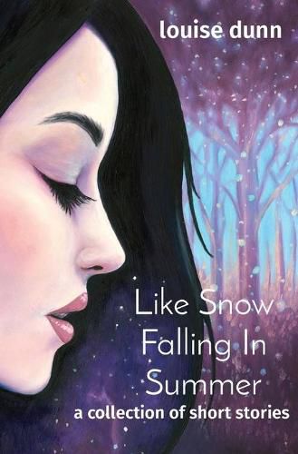 Cover image for Like Snow Falling In Summer: a collection of short stories