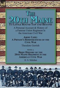 Cover image for The 20th Maine-To Little Round Top and Beyond: a Personal Account & History of a Famous Union Regiment in the American Civil War