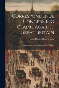 Cover image for Correspondence Concerning Claims Against Great Britain