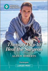 Cover image for Therapy Pup to Heal the Surgeon