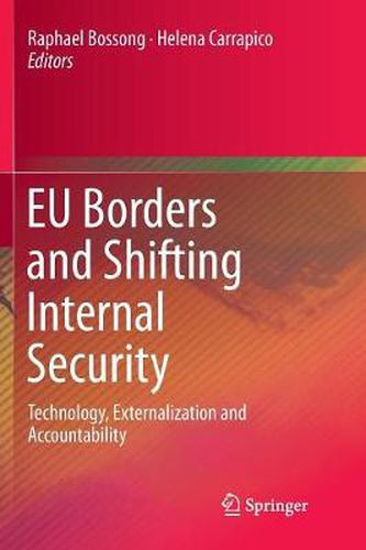 Cover image for EU Borders and Shifting Internal Security: Technology, Externalization and Accountability