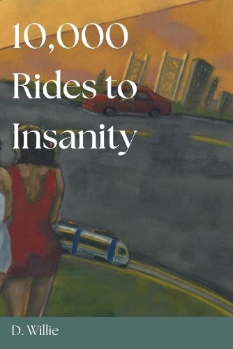 Cover image for 10,000 Rides To Insanity