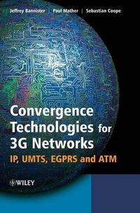 Cover image for Convergence Technologies for 3G Networks: IP, UMTS, EGPRS and ATM