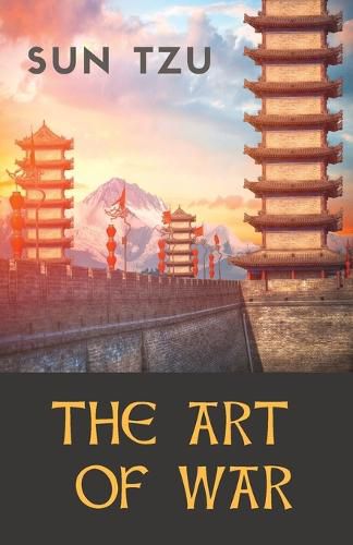 The Art of War: an ancient Chinese military treatise on military strategy and tactics attributed to the ancient Chinese military strategist Sun Tzu (Sin Zi - Souen Tseu)