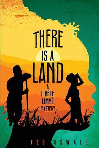 Cover image for There is a Land: A Libete Limye Mystery