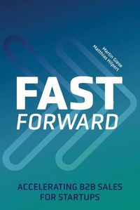 Cover image for Fast Forward: Accelerating B2B Sales for Startups