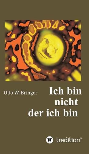 Cover image for Ich bin nicht, der ich bin