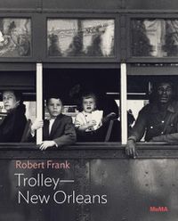 Cover image for Robert Frank: Trolley-New Orleans