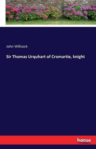 Sir Thomas Urquhart of Cromartie, knight
