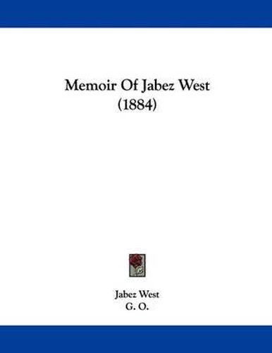 Cover image for Memoir of Jabez West (1884)