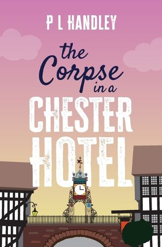 Cover image for The Corpse In A Chester Hotel