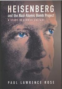 Cover image for Heisenberg and the Nazi Atomic Bomb Project, 1939-1945: A Study in German Culture