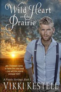 Cover image for Wild Heart on the Prairie (A Prairie Heritage, Book 2)