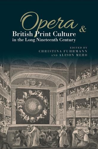 Cover image for Opera and British Print Culture in the Long Nineteenth Century