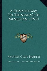 Cover image for A Commentary on Tennyson's in Memoriam (1920)