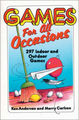 Games for All Occasions: 297 Indoor and Outdoor Games