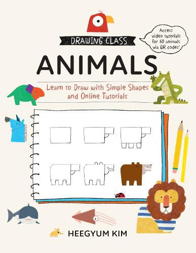 Cover image for Drawing Class: Animals: Learn to Draw with Simple Shapes and Online Tutorials