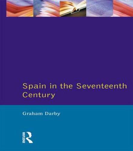 Cover image for Spain in the Seventeenth Century