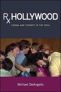 Cover image for Rx Hollywood: Cinema and Therapy in the 1960s