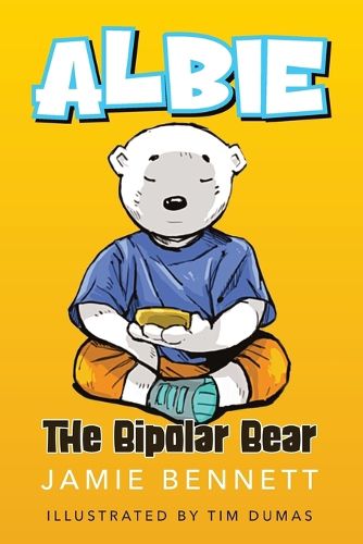Cover image for Albie The Bipolar Bear