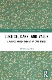 Cover image for Justice, Care, and Value