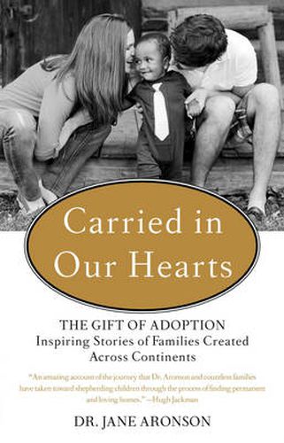 Cover image for Carried in Our Hearts: The Gift of Adoption: Inspiring Stories of Families Created Across Continents