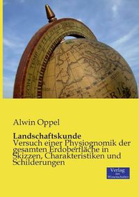 Cover image for Landschaftskunde: Versuch einer Physiognomik der gesamten Erdoberflache in Skizzen, Charakteristiken und Schilderungen