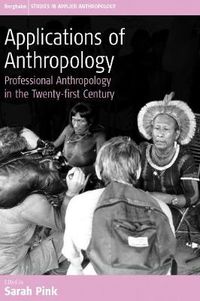 Cover image for Applications of Anthropology: Professional Anthropology in the Twenty-first Century