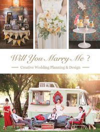 Cover image for Will You Marry Me: Wedding Planning and Design