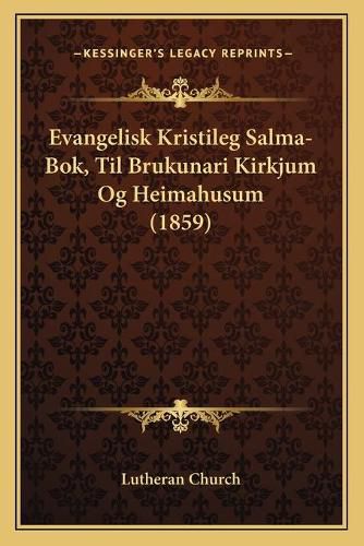 Cover image for Evangelisk Kristileg Salma-BOK, Til Brukunari Kirkjum Og Heimahusum (1859)