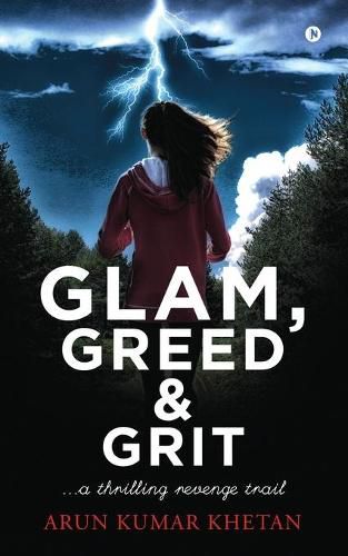 Cover image for Glam, Greed and Grit: A Thrilling Revenge Trail