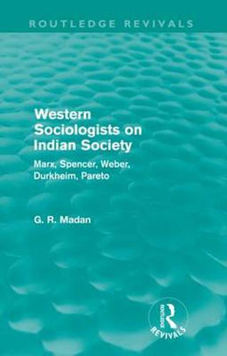 Cover image for Western Sociologists on Indian Society (Routledge Revivals): Marx, Spencer, Weber, Durkheim, Pareto