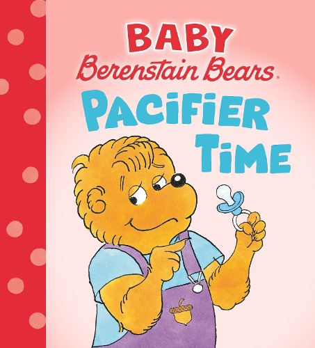 Cover image for Pacifier Time (Baby Berenstain Bears)