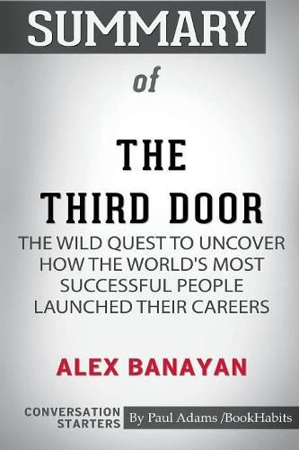 Summary of The Third Door by Alex Banayan: Conversation Starters