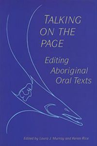 Cover image for Talking on the Page: Editing Aboriginal Oral Texts